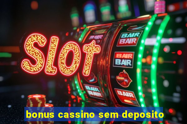 bonus cassino sem deposito